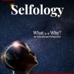 Selfology: What is & Why?